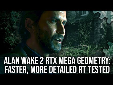 Enhanced RTX Mega Geometry in Alan Wake 2: Faster and More Efficient Ray Tracing